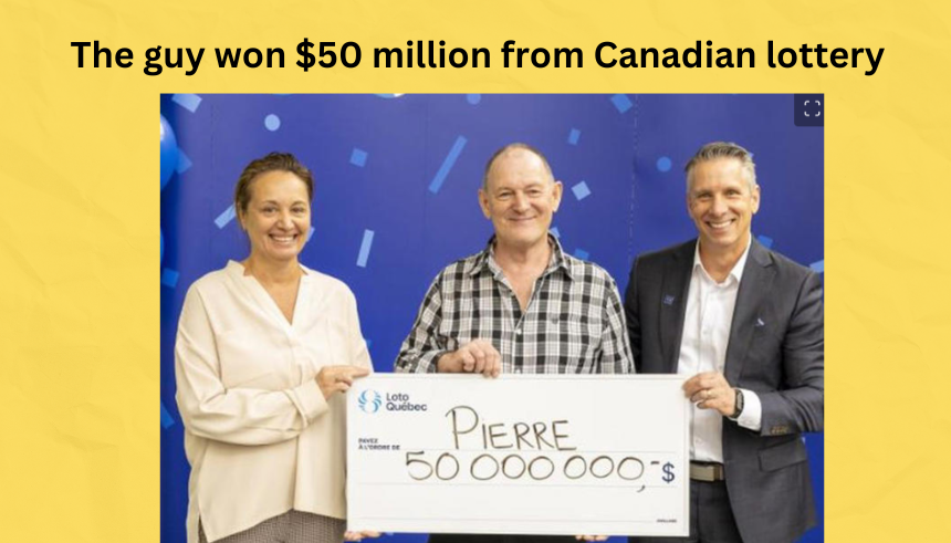 The guy won $50 million from Canadian